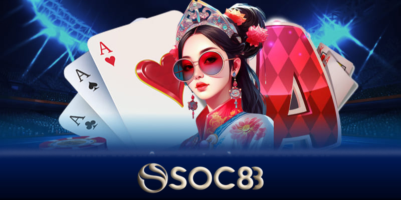 Game bài Soc88 – Những mẹo chơi game bài Soc88 toàn thắng